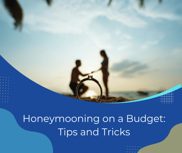 Honeymooning on a Budget: Tips and Tricks