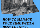 How to Manage Your Time with a Busy Lifestyle